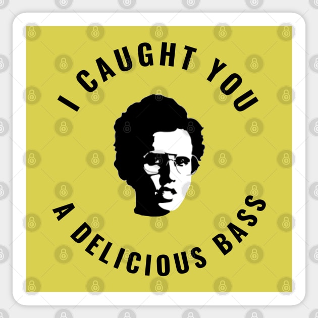 I caught you a delicious bass Sticker by BodinStreet